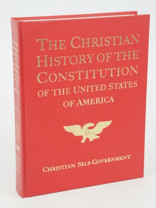 Item #077419 The Christian History of the Constitution of the United States of America (American...