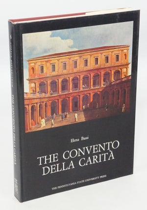 Item #077552 The Convento della Carita--Corpus Palladianum Vol. VI (FIRST EDITION). Elena Bassi