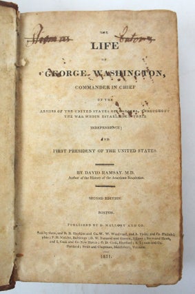The Life of George Washington, Commander in Chief of The Armies of the United States of America, Throughout the War Which Established Their Independence; and First President of The United States (AMERICAN IMPRINT 23781)