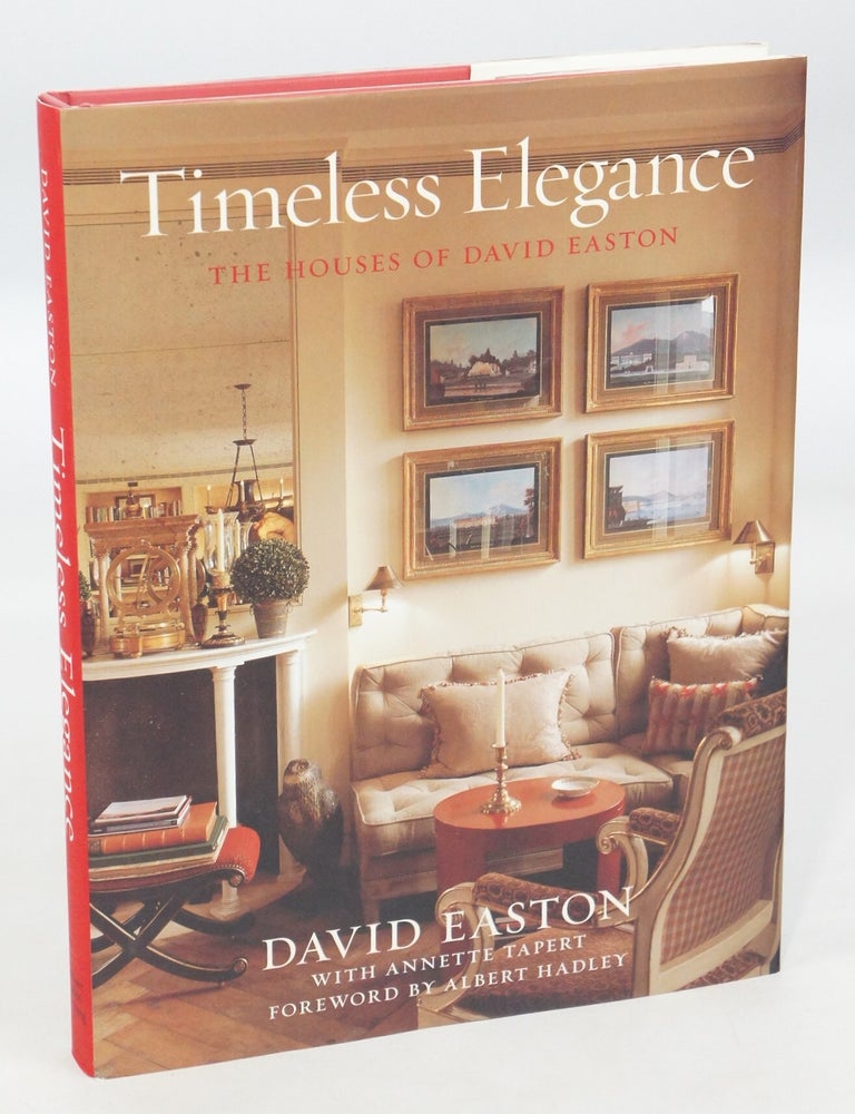 Item #078051 Timeless Elegance: The Houses of David Easton (FIRST EDITION). Annette Tapert David Easton.