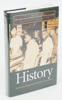 Item #078321 The New Encyclopedia of Southern Culture: Volume 3: History. Charles Wilson Reagan
