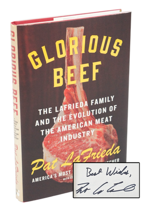 Item #078344 Glorious Beef: The LaFrieda Family and the Evolution of the American Meat Industry...