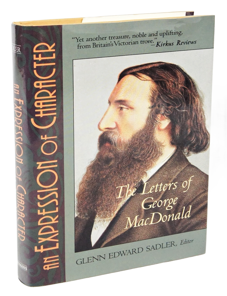 The Expression of Character: The Letters of George MacDonald | George ...