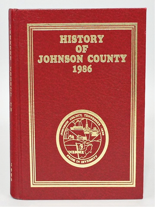 Item #078464 History of Johnson County 1986: Sesquicentennial Edition (3rd Printing). Authors