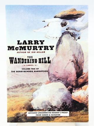 Item #078476 The Wandering Hill, A Novel (Advance Proof). Larry McMurtry