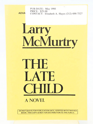 Item #078477 The Late Child, A Novel (Advance Uncorrected Proof). Larry McMurtry