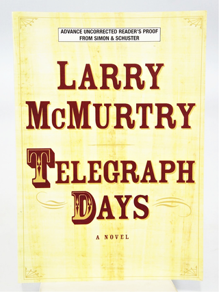 Item #078543 Telegraph Days (Advance Proof). Larry McMurtry
