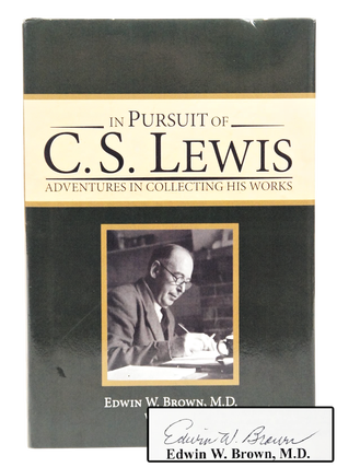 Item #078612 In Pursuit of C. S. Lewis: Adventures in Collecting his Works. (Signed. First...