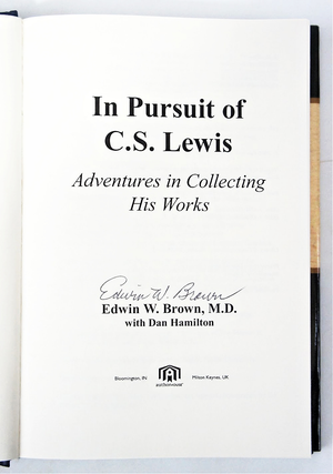 In Pursuit of C. S. Lewis: Adventures in Collecting his Works. (Signed. First Edition.)