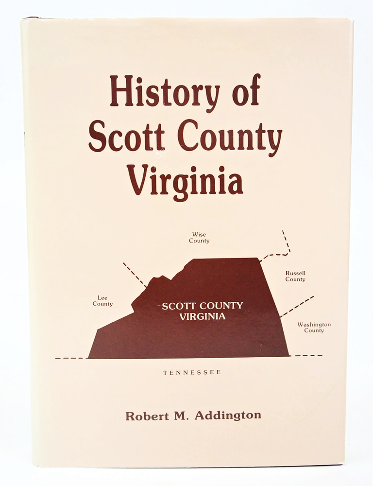 Item #078835 History of Scott County Virginia. Robert M. Addington.