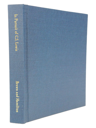 In Pursuit of C. S. Lewis, Adventures in Collecting His Works (Inscribed by Both Authors. First Edition.)