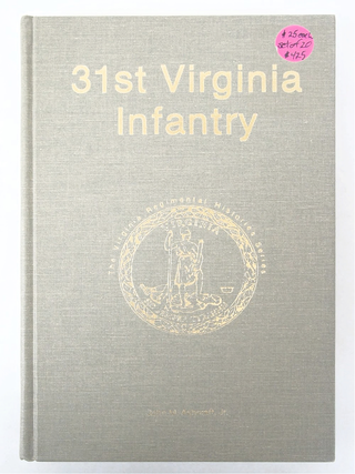 31st Virginia Infantry (First Edition, Signed and Numbered)