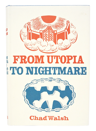 Item #078994 From Utopia to Nightmare (First Edition). Chad Walsh