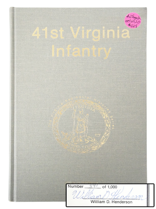 Item #078999 41st Virginia Infantry (First Edition, Signed and Numbered). William D. Henderson
