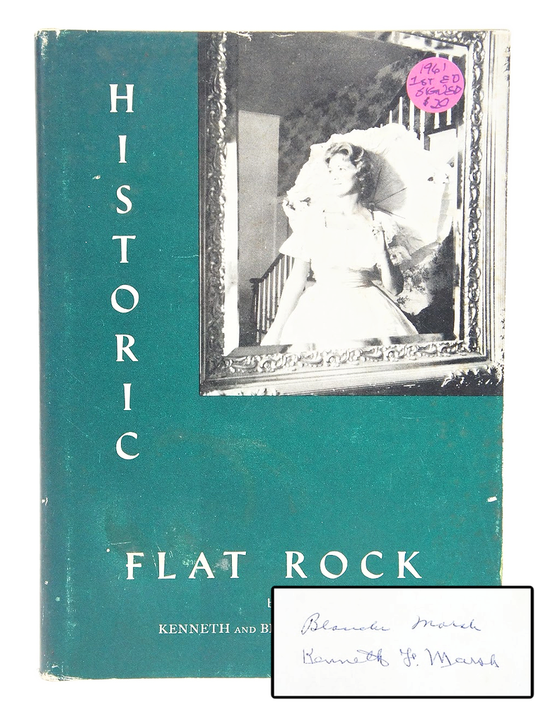 Item #079010 Historic Flat Rock Where The Old South Lingers (SIGNED FIRST EDITION). Blanche Marsh.