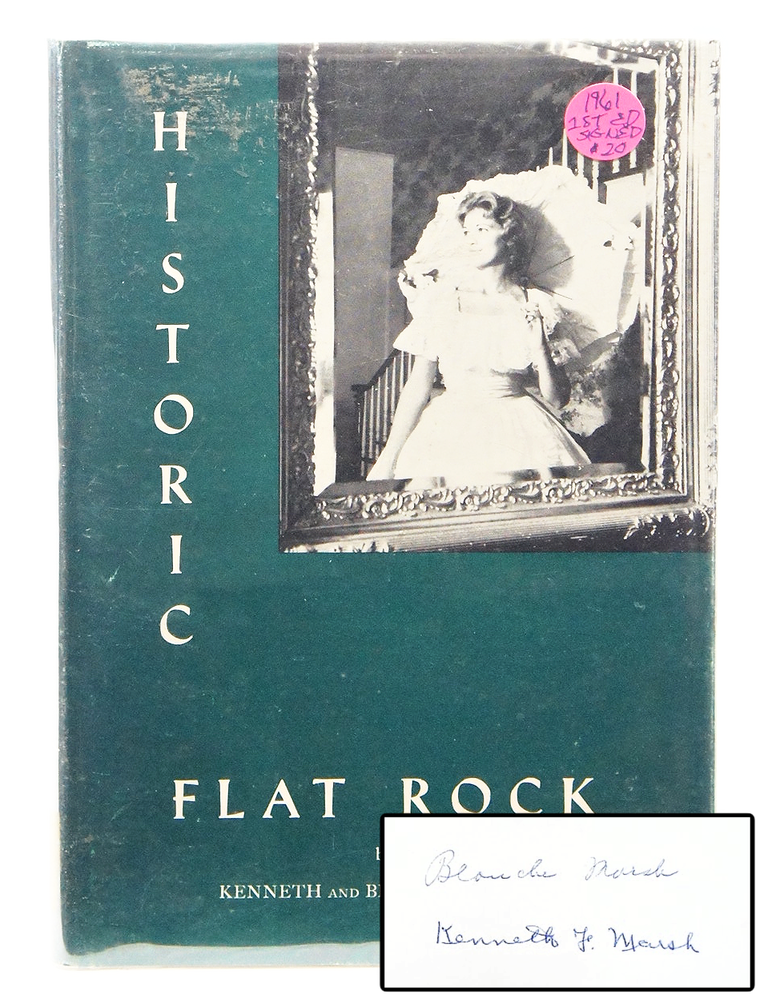 Item #079011 Historic Flat Rock Where The Old South Lingers (SIGNED FIRST EDITION). Blanche March.