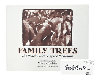 Item #079036 Family Trees, The Peach Culture of the Piedmont (SIGNED). Mike Corbin