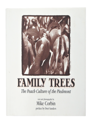 Family Trees, The Peach Culture of the Piedmont (SIGNED)