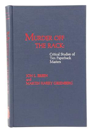 Murder Off the Rack: Critical Studies of Ten Paperback Masters (Signed First Edition)