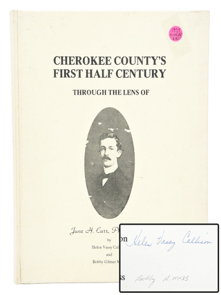 Item #079064 Cherokee County's First Half-Century Through The Lens of June H. Carr, Photographer...