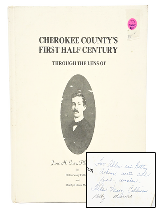 Item #079065 Cherokee County's First Half Century Through The Lens of June H. Carr, Photographer...