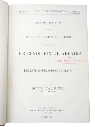 Testimony Taken by the Joint Select Committee to Inquire into the Condition of Affairs in the Late Insurrectionary States. SOUTH CAROLINA. Volume II. Report No. 22, Part 4. (First Edition)(Ku-Klux Conspiracy)