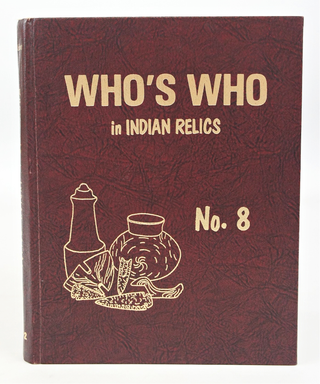 Item #079193 Who's Who in Indian Relics No. 8 (First Edition). Janie Jinks-Weidner