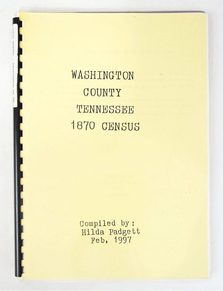 Item #079194 1870 Census Washington County Tennessee. Hilda Britt Padgett, Compiler.