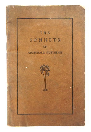 The Sonnets of Archibald Rutledge (Signed First Edition)