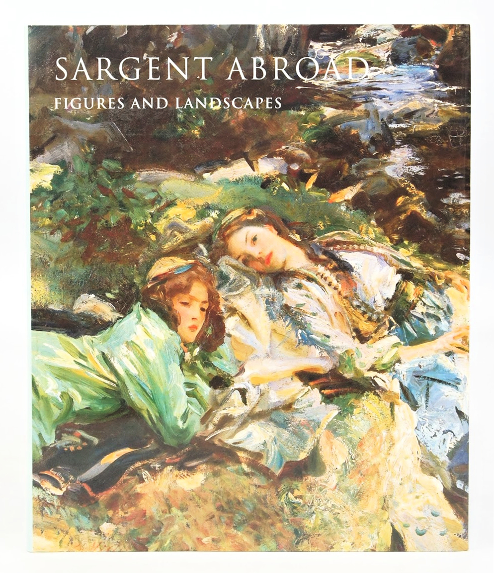 Sargent Abroad, Figures And Landscapes FIRST EDITION | Donna Seldin ...
