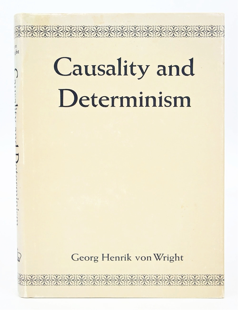 Item #079430 Causality and Determinism (First Edition). Georg Henrik von Wright.