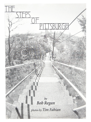 The Steps of Pittsburgh: Portrait of a City (Signed First Edition)