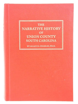The Narrative History of Union County South Carolina (Inscribed)