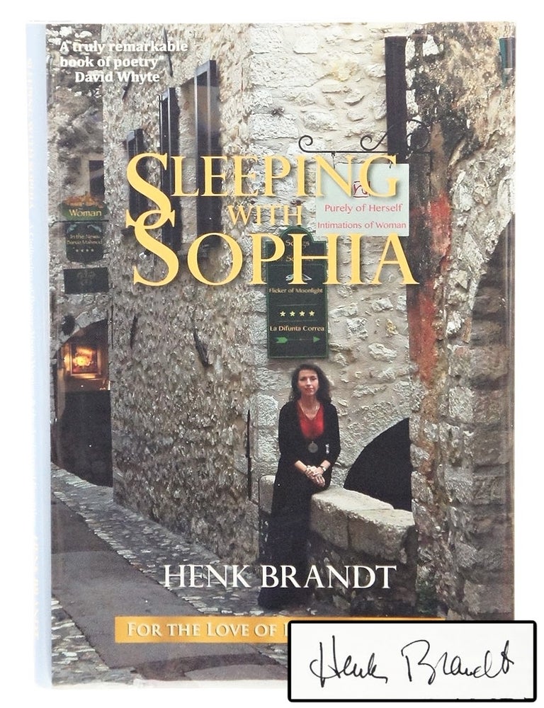 Item #079752 Sleeping with Sophia: A Collection of Poems For the Love of Earth & Women (Inscribed. First Edition.). Hank Brandt.