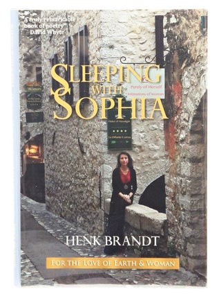 Sleeping with Sophia: A Collection of Poems For the Love of Earth & Women (Inscribed. First Edition.)