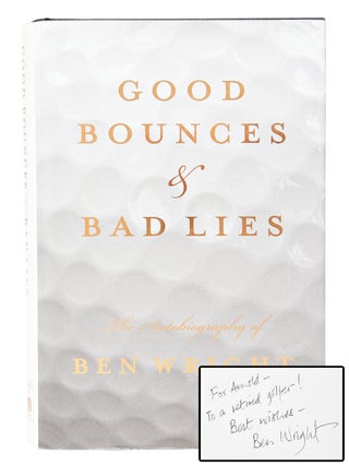 Item #079902 Good Bounces & Bad Lies (INSCRIBED FIRST EDITION). Ben Wright, Michael Patrick Shiels