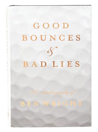 Good Bounces & Bad Lies (INSCRIBED FIRST EDITION)