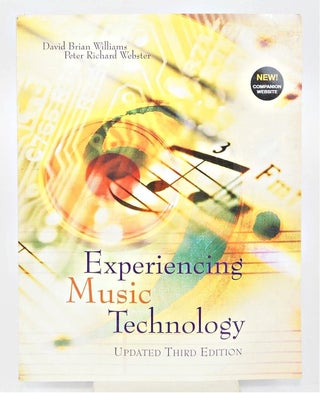 Item #079910 Experiencing Music Technology, Updated Third Edition. David Brian Williams, Peter...