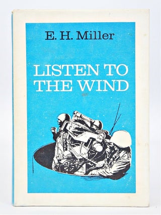 Item #079935 Listen to the Wind (First Edition). E. H. Miller