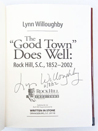 The "Good Town" Does Well: Rock Hill, S.C., 1852-2002 (Signed First Edition)