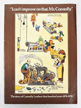 Item #080022 "I Can't Improve On That, Mr. Connolly"--The Story of Connolly Leather's First...