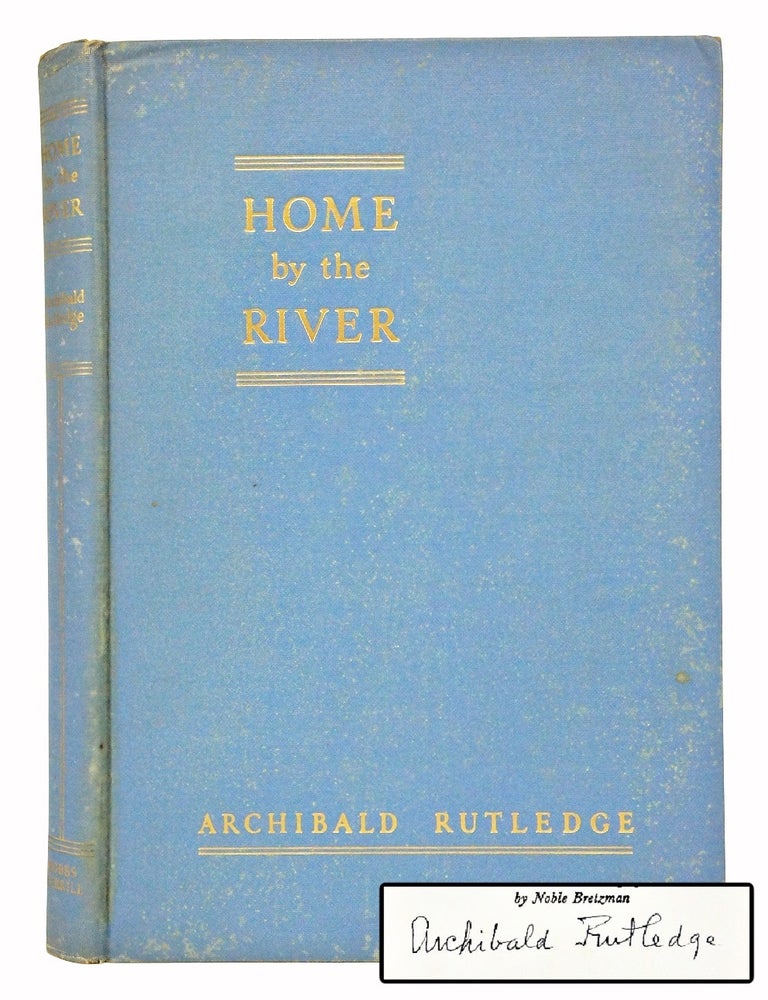 Home By The River SIGNED FIRST EDITION | Archibald Rutledge | Signed ...
