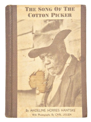 Item #080176 The Song of the Cotton Picker. Madeline Horres Hantske, Archibald Rutledge, Author,...