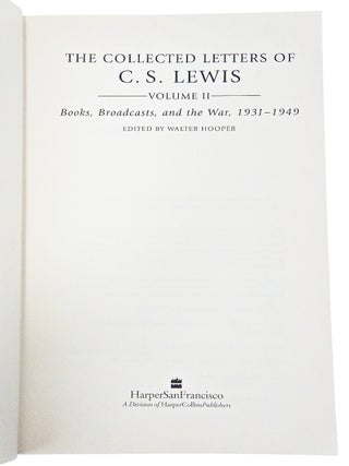 The Collected Letters of C. S. Lewis: Volume II, Books, Broadcasts, and the War (1931-1949)(First American Edition of the Softcover Edition)