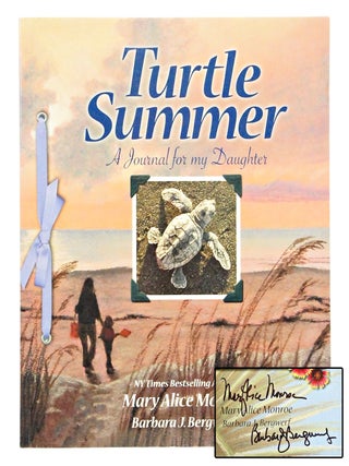 Item #080401 Turtle Summer: A Journal for my Daughter. Mary Alice Monroe