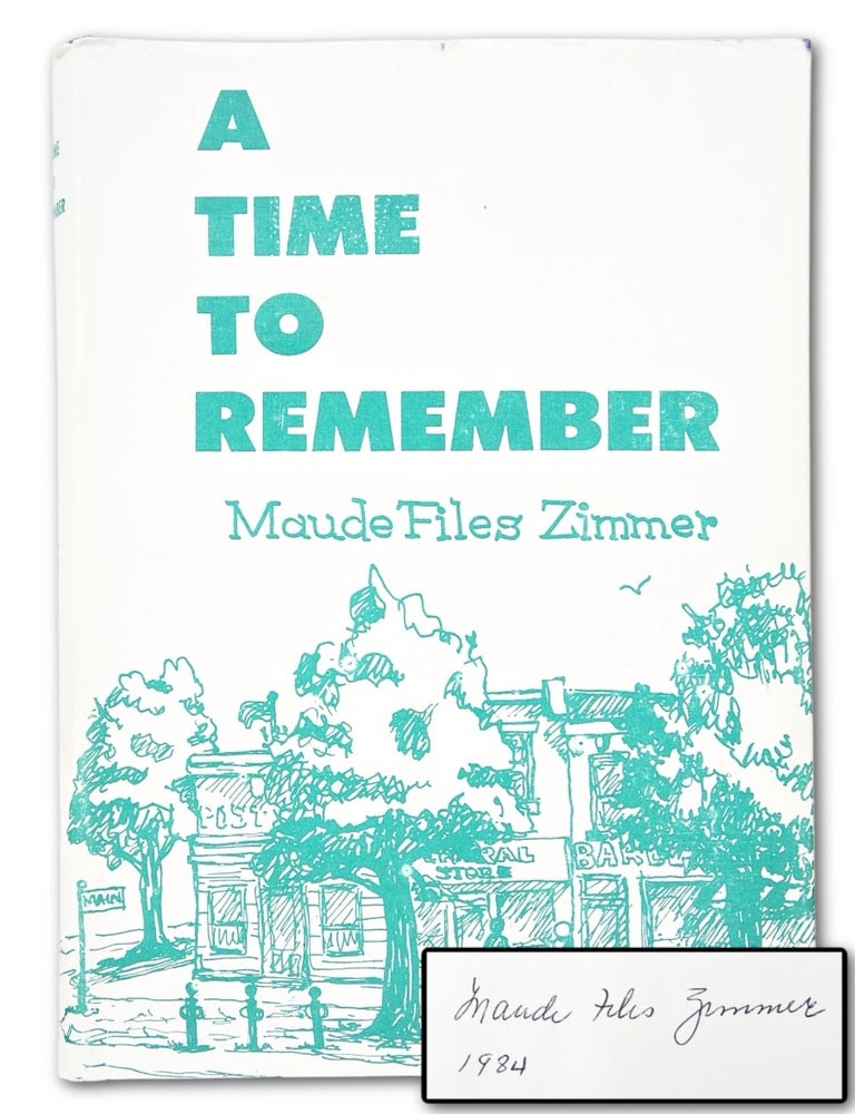 Item #080519 A Time to Remember (First Edition, Inscribed). Maude Files Zimmer.