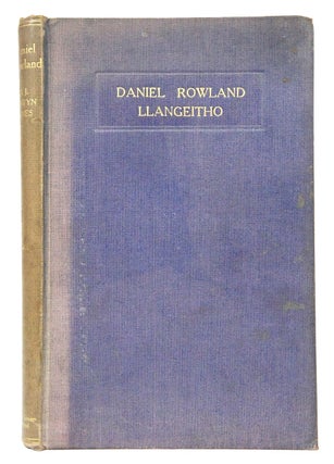 Item #080527 Daniel Rowland Llangeitho (1713-1790)(Second Edition). M. A D. J. Odwyn Jones