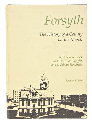 Item #080547 Forsyth: The History of a County on the March. Adelaide Fries, Stuart Thurman...