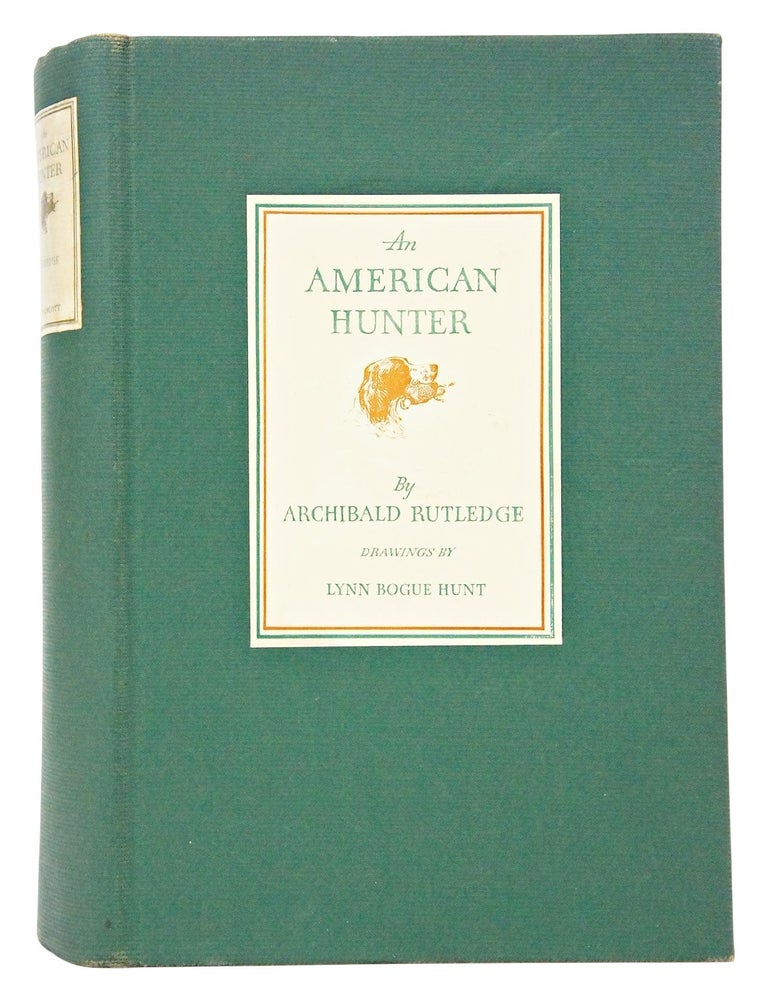 Item #080666 An American Hunter. Archibald Rutledge.