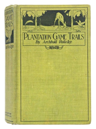 Item #080722 Plantation Game Trails (first edition). Archibald Rutledge